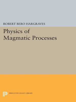 cover image of Physics of Magmatic Processes